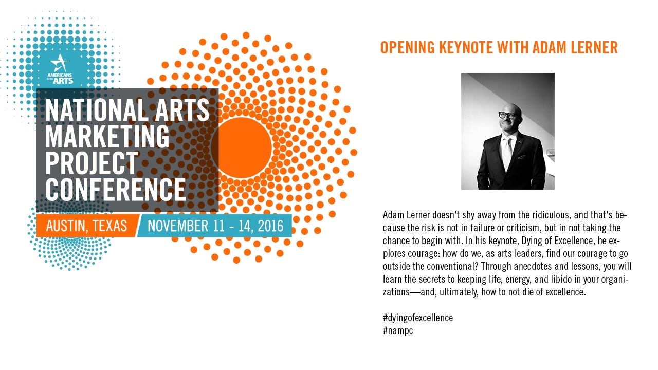 2016 National Arts Marketing Project Conference - Opening Keynote with Adam Lerner