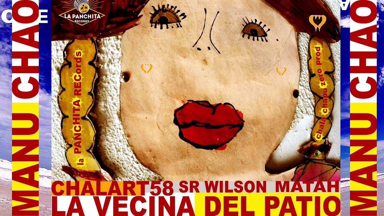 Manu Chao / Chalart58 : LA VECINA DEL PATIO