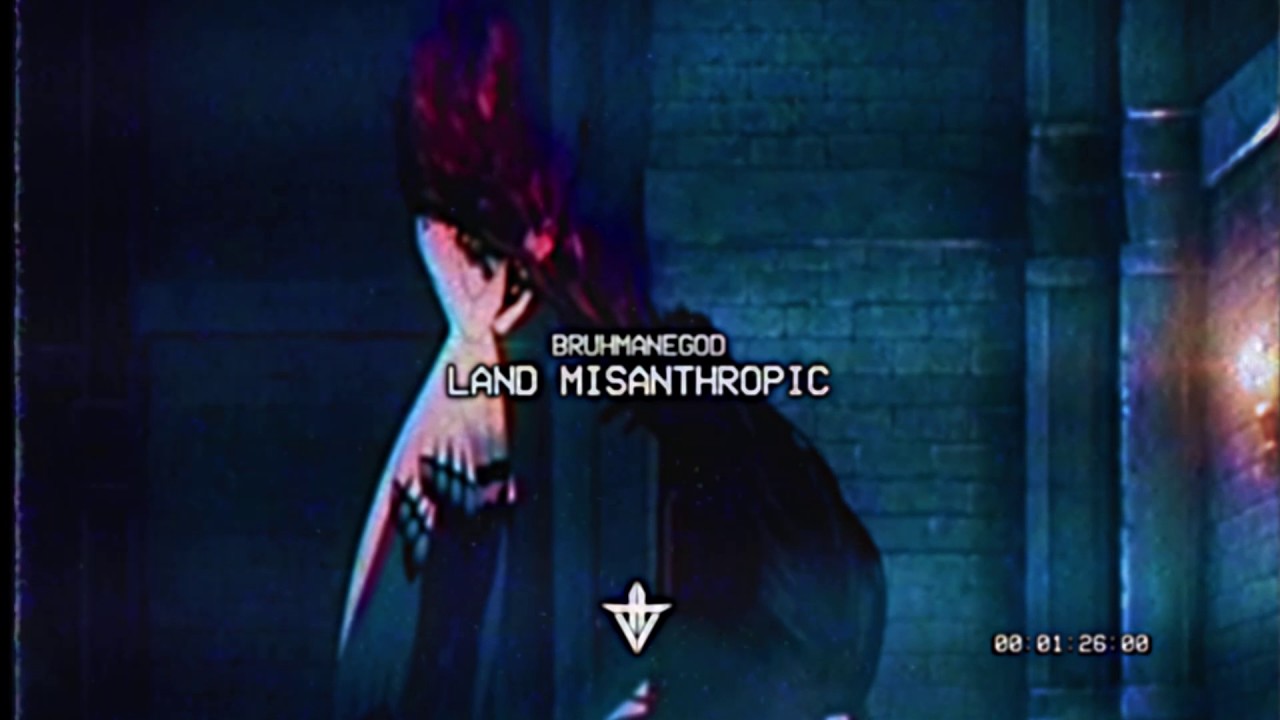 BRUHMANEGOD - Land Misanthropic (Prod. BRUHMANEGOD)
