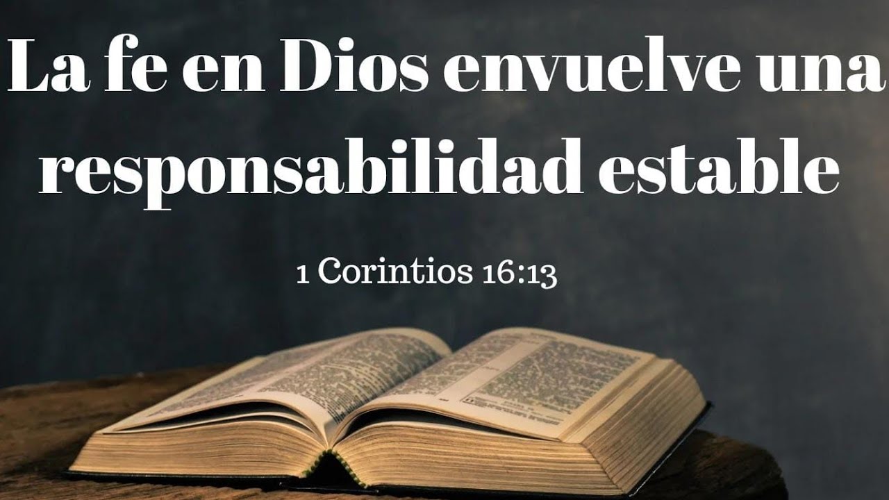 Clase biblica, La fe en Dios envuelve una responsabilidad estable. Hno. Jesus Campos