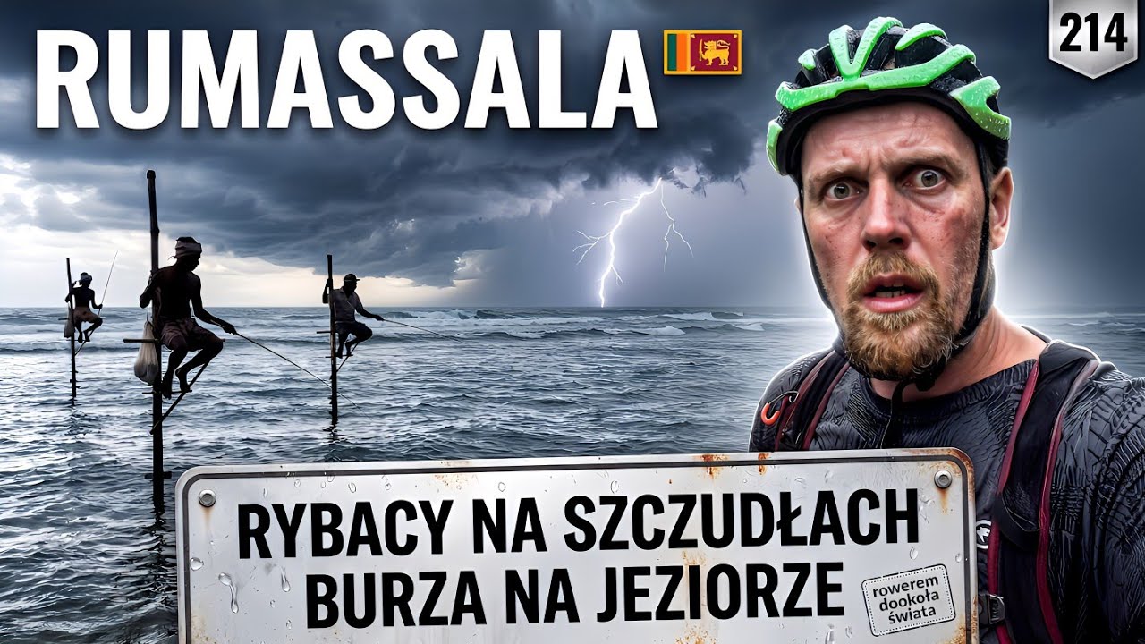 SRI LANKA: RUMASSALA (HIMALAJE?) + RYBACY NA SZCZUDŁACH I BURZA NA JEZIORZE