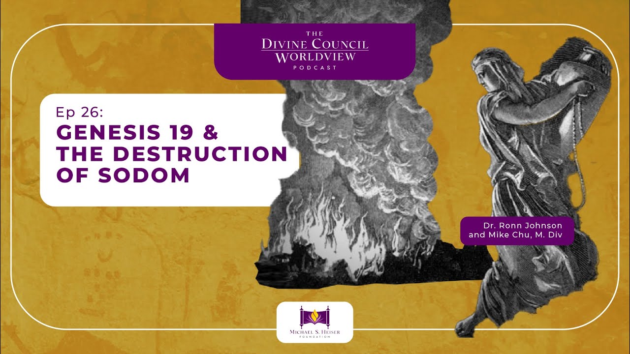 EP026: Genesis 19 & the Destruction of Sodom | The Divine Council Worldview Podcast