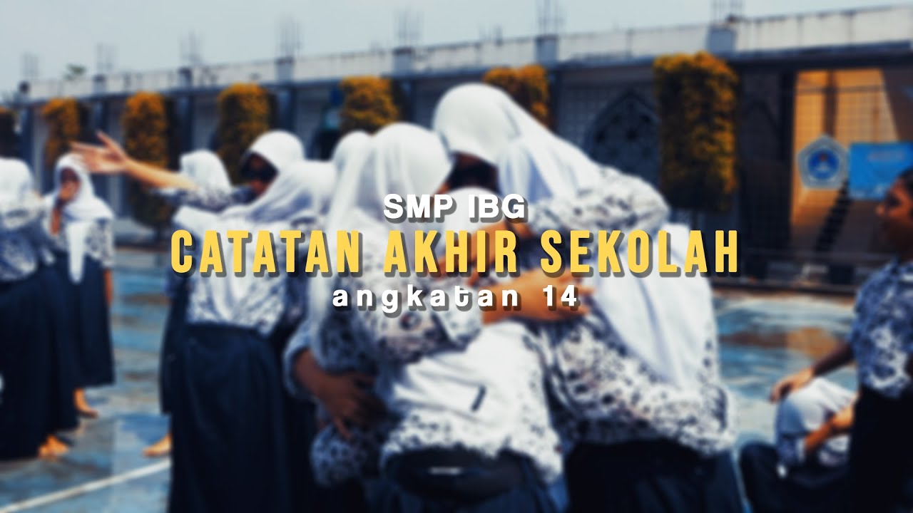 CATATAN AKHIR SEKOLAH 2023 - SMP IBG ANGKATAN 14