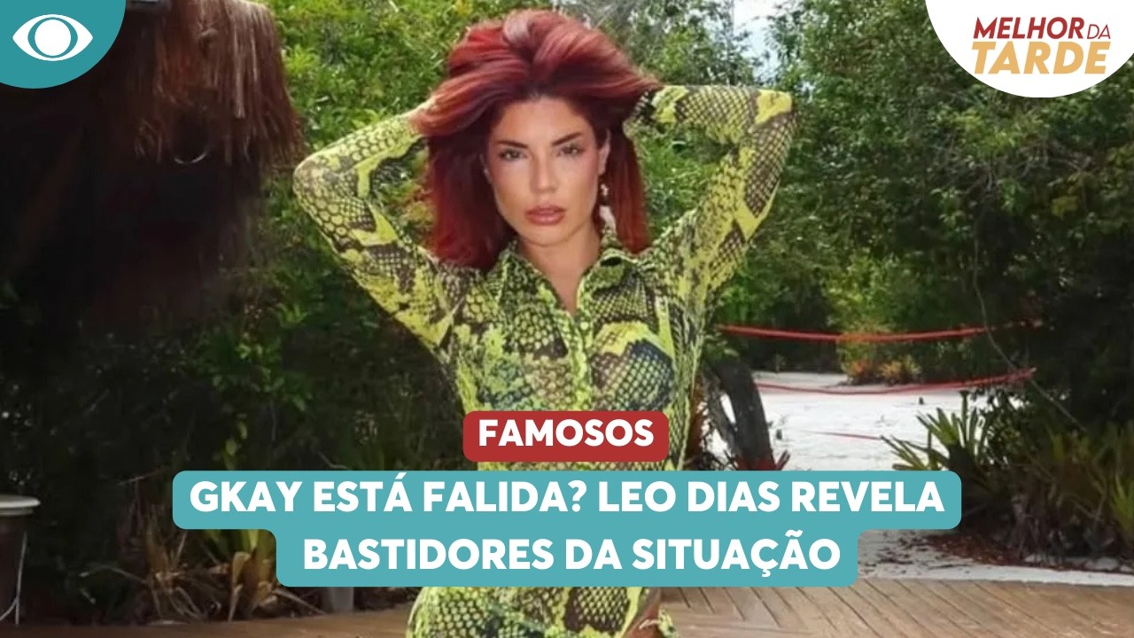 Gkay está falida? Leo Dias revela bastidores da situação