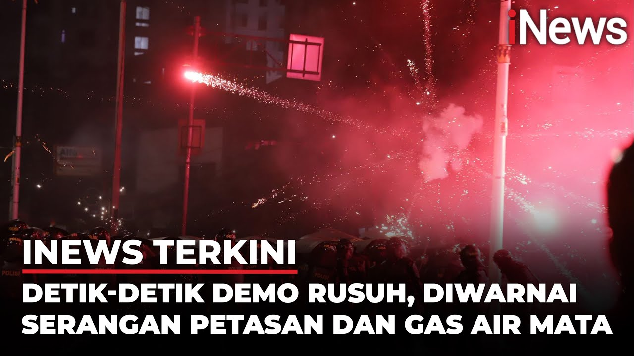 FULL Detik-Detik Demo DPR Berujung Ricuh, Diwarnai Serangan Petasan Hingga Gas Air Mata