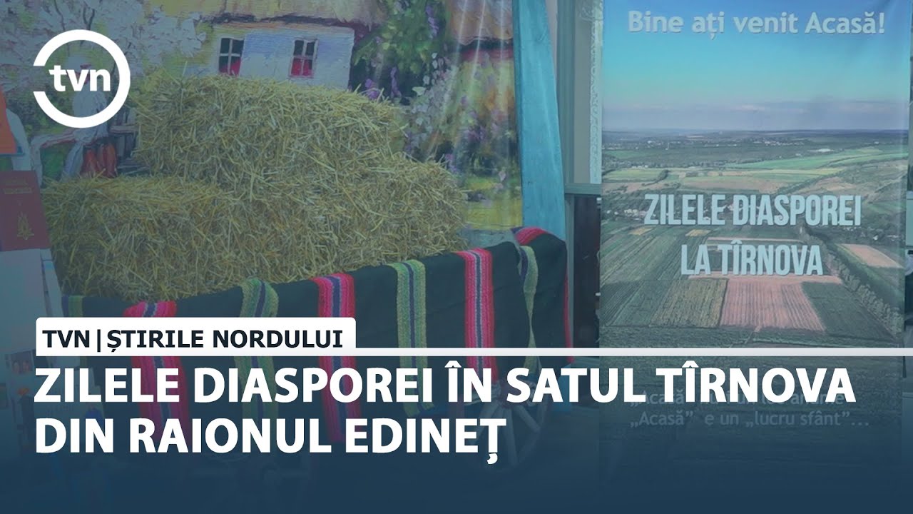 ZILELE DIASPOREI ÎN SATUL TÎRNOVA DIN RAIONUL EDINEȚ