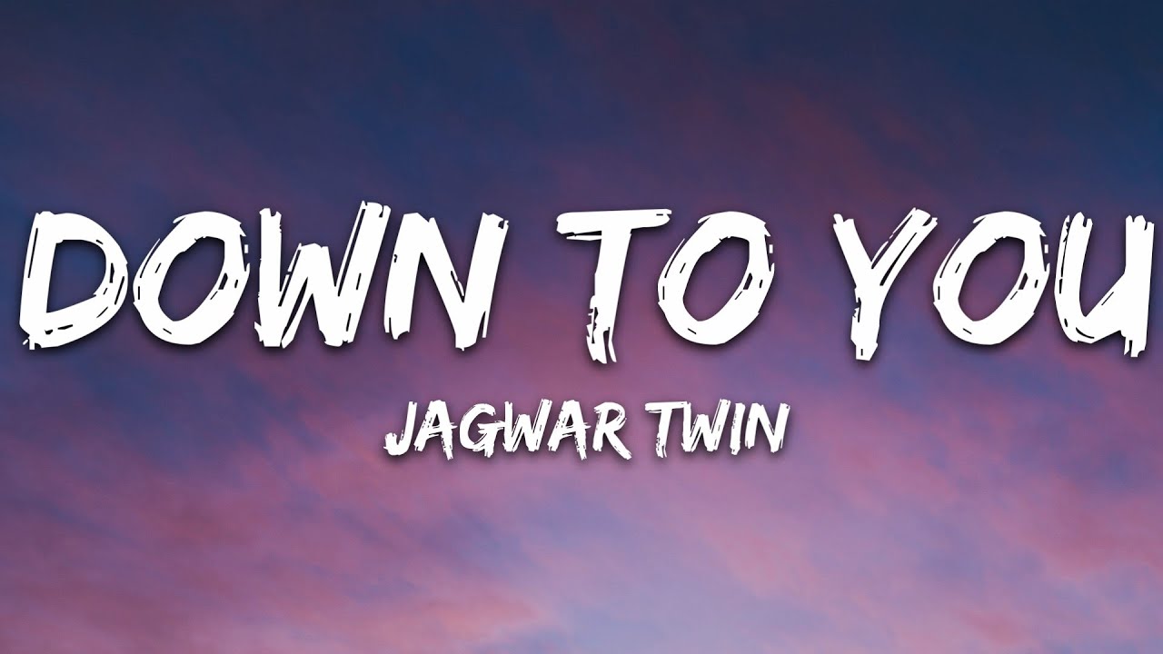 Jagwar Twin - Down to You (Lyrics)