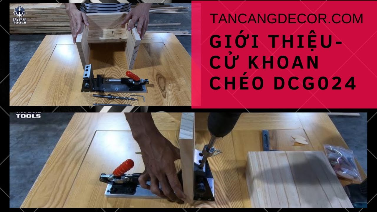 Giới Thiệu Liên Kết Gỗ Bằng Cử Khoan Chéo / Khoan Xiên DCG024