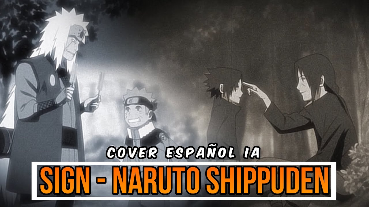 Naruto Shippuden Opening 6 [SIGN] COVER EN ESPAÑOL Echo por una IA