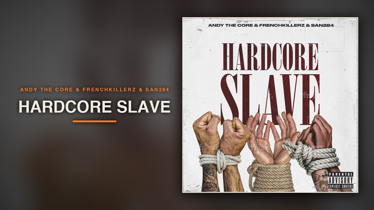 Andy The Core & Frenchkillerz & San284 - HARDCORE SLAVE