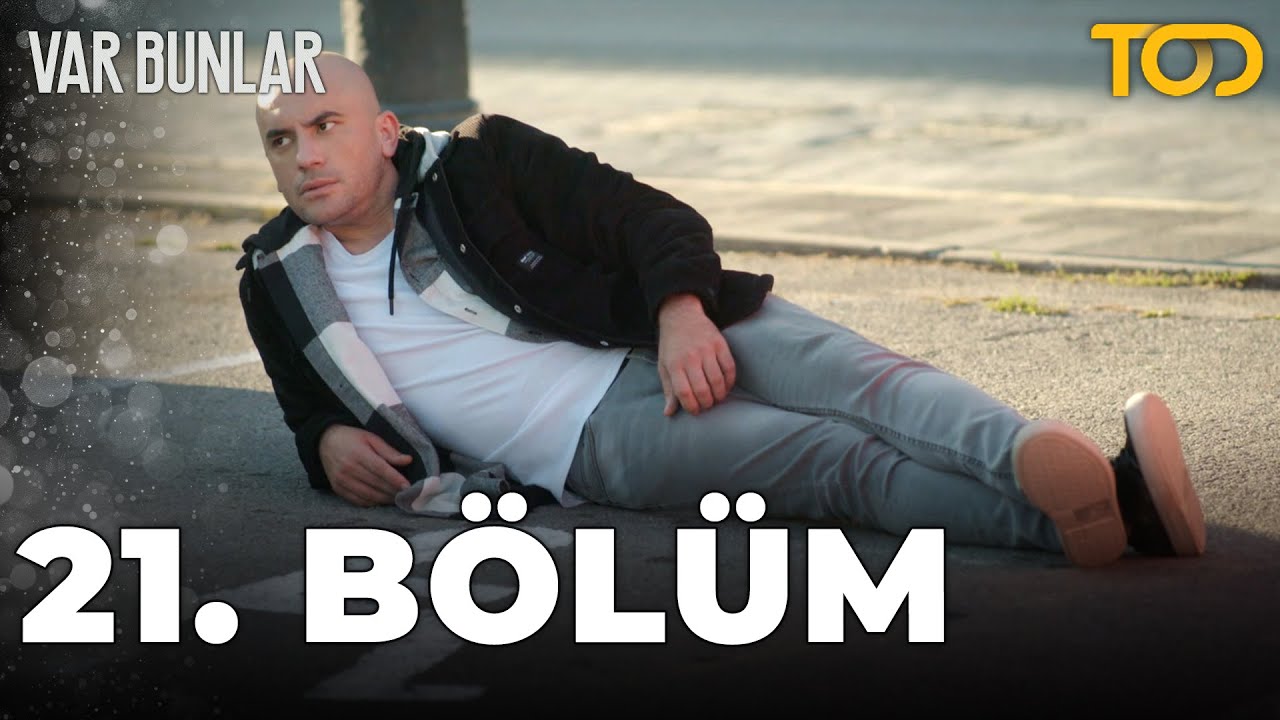 Var Bunlar 21. B&ouml;l&uuml;m