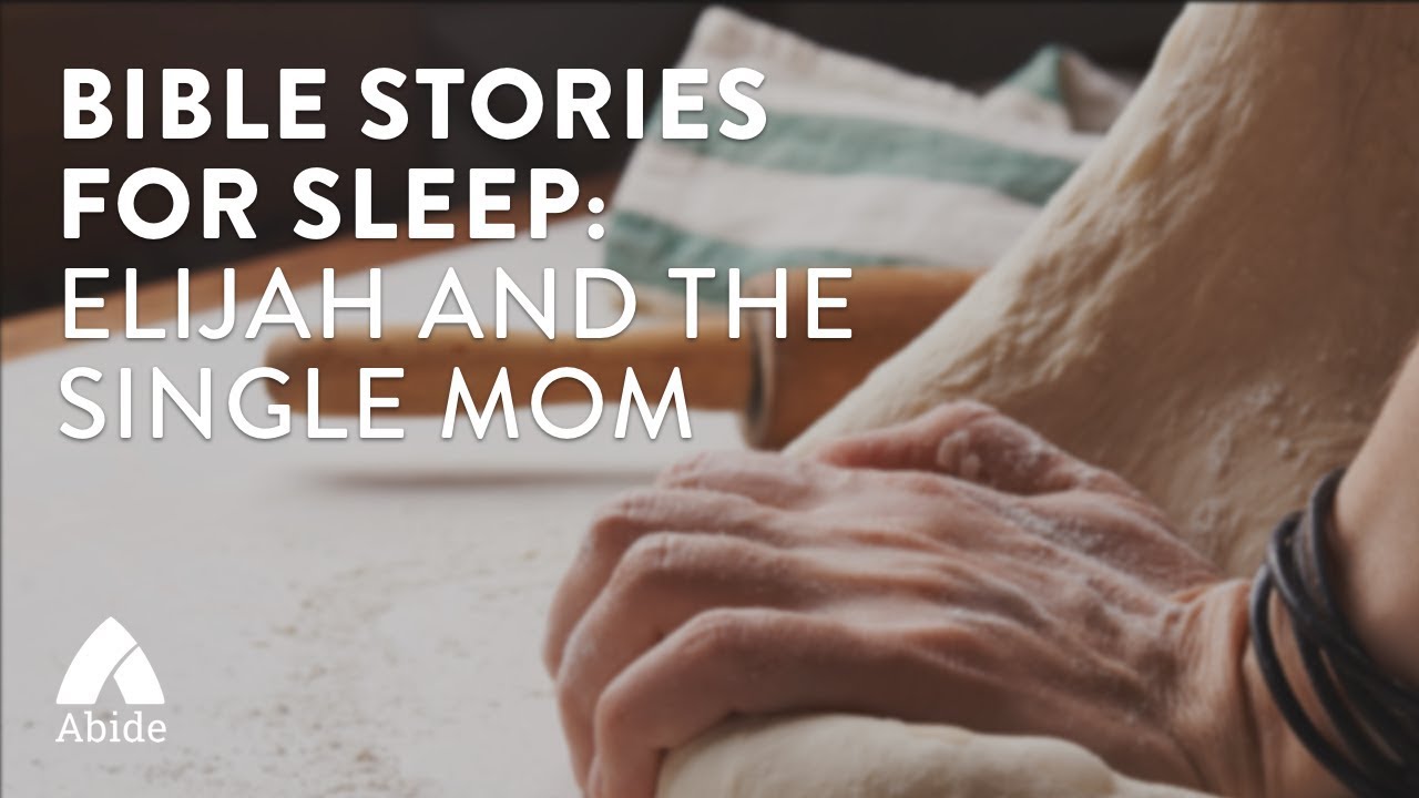 Bible Stories for Sleep: Elijah and the Single Mom