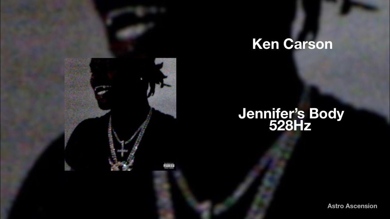 Ken Carson - Jennifer’s Body [528Hz Heal DNA, Clarity & Peace of Mind]