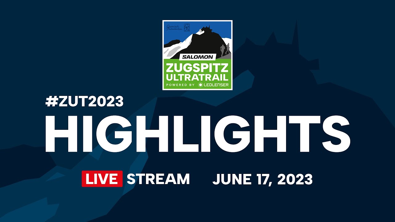 Salomon Zugspitz Ultratrail powered by Ledlenser 2023 Livestream Highlights