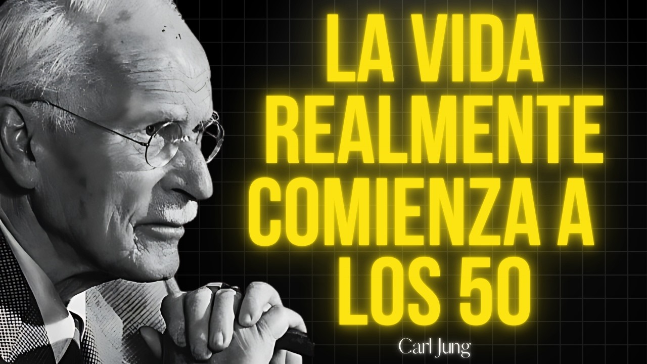 La Vida Realmente EMPIEZA a los 50 | Carl Jung Lo Explica