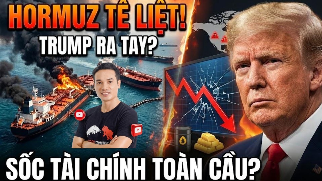 EO BIỂU HORMUZ CHỞ DẦU TÊ LIỆT! TRUMP GỠ RỐI NHƯ NÀO? CÓ SỐC TÀI CHÍNH TOÀN CẦU KHÔNG?