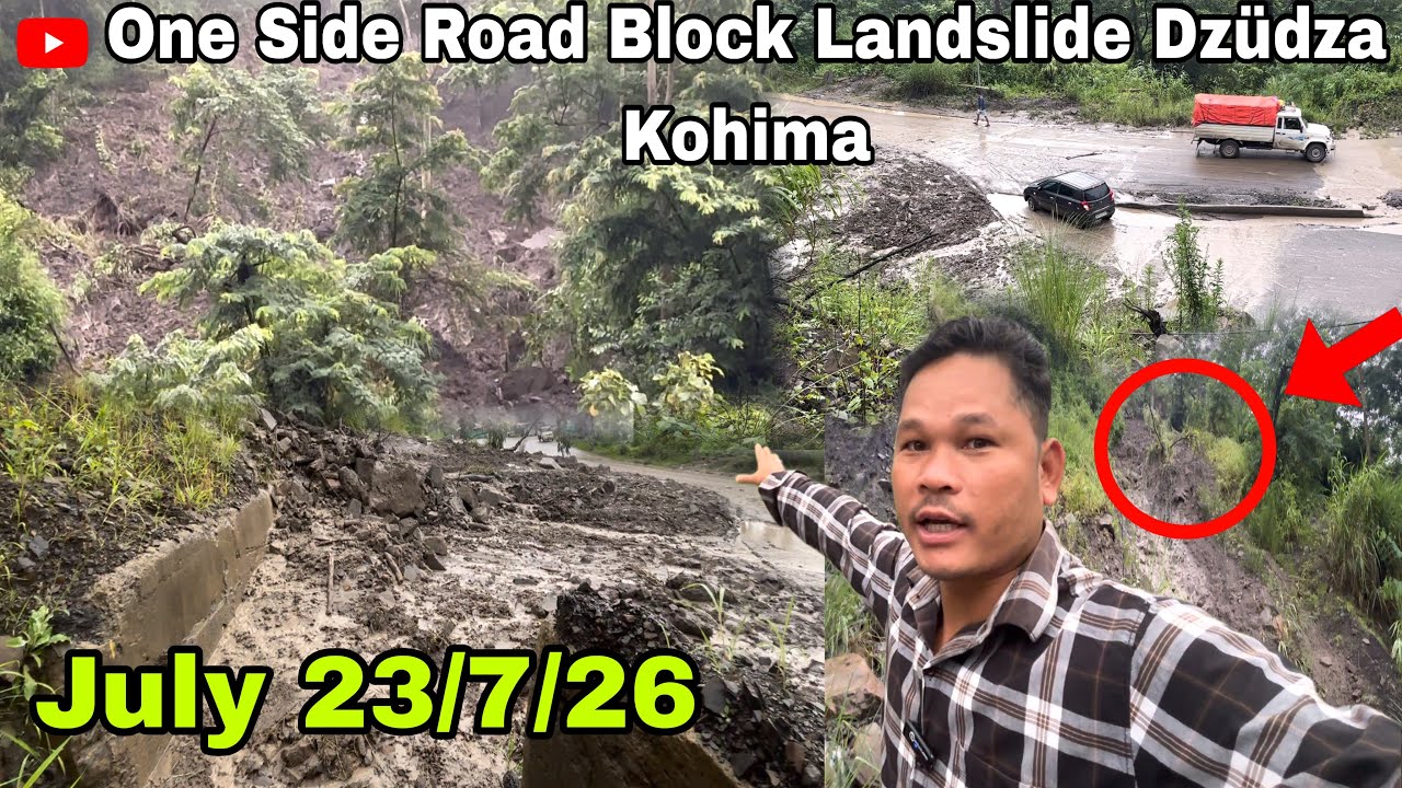 One Side Road Block Landslide Update Dz&uuml;dza Village Kohima Nagaland