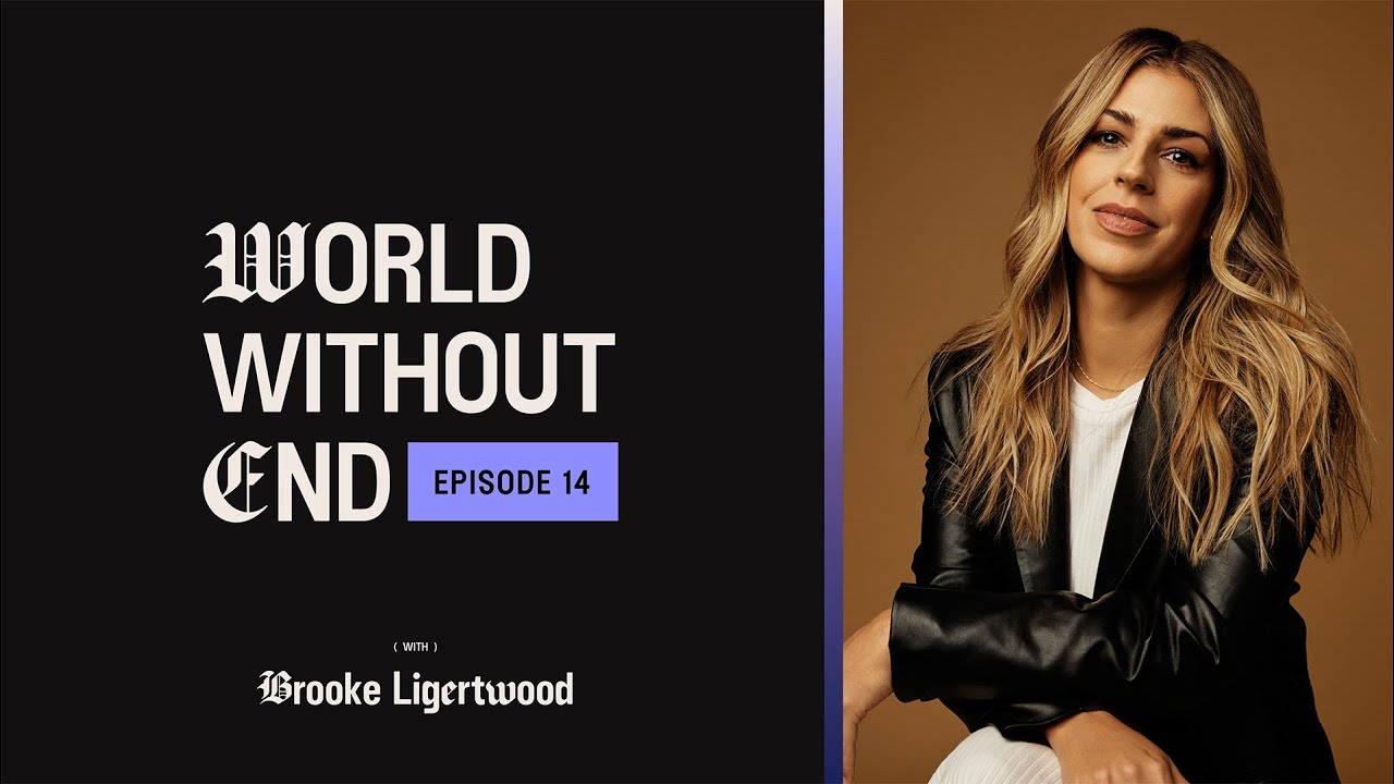 Brooke Ligertwood | World Without End | Ep. 14