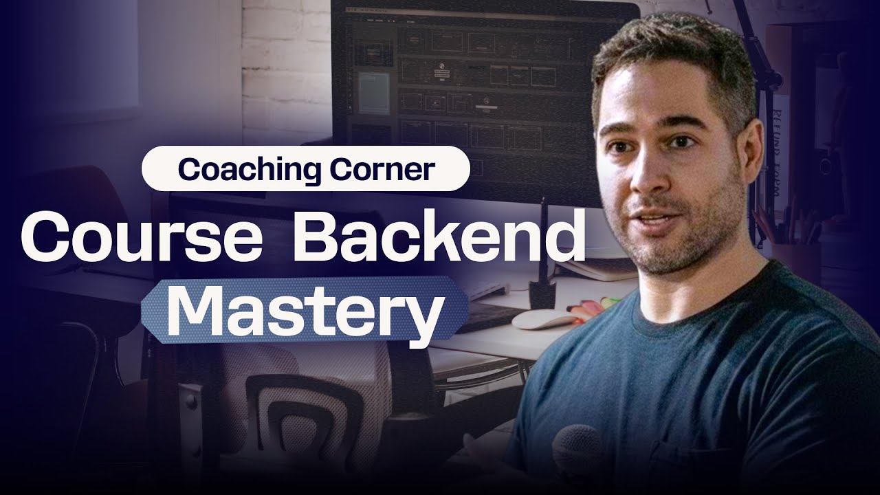 Course Backend Mastery | Coaching Corner #007