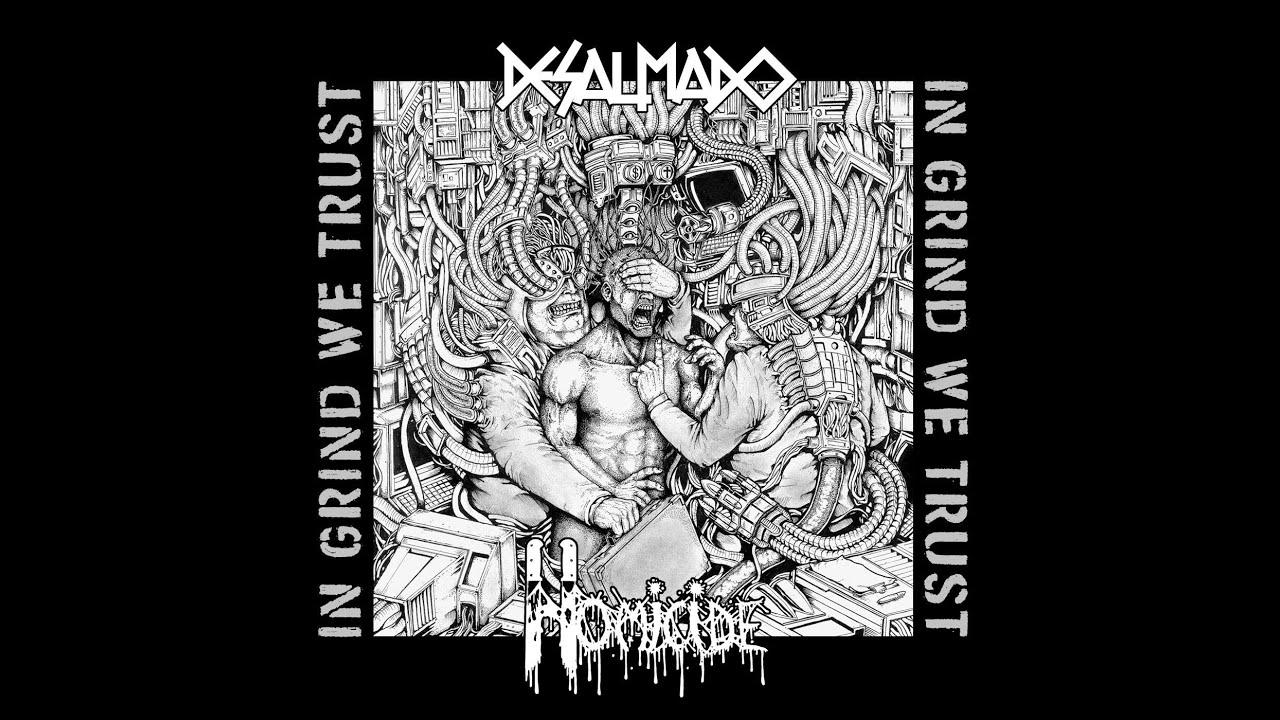 Desalmado / Homicide - In Grind We Trust [FULL SPLIT] (2016)