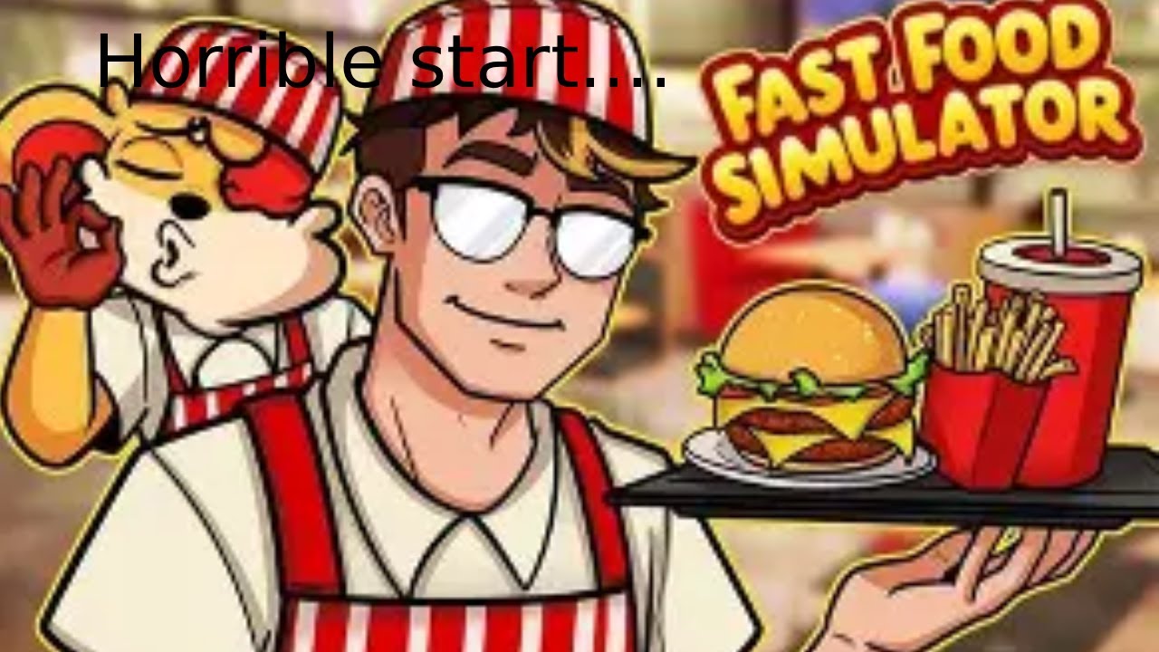 Episode #1 of Fast Food Simulator! l A HORRIBLE START....