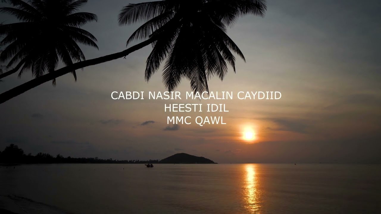 CABDI NASIR MACALIN HEESTI IDIL MMC QAWL