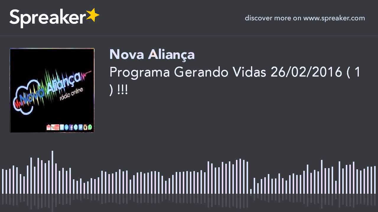 Programa Gerando Vidas 26/02/2016 ( 1 ) !!! (part 2 of 2, made with Spreaker)
