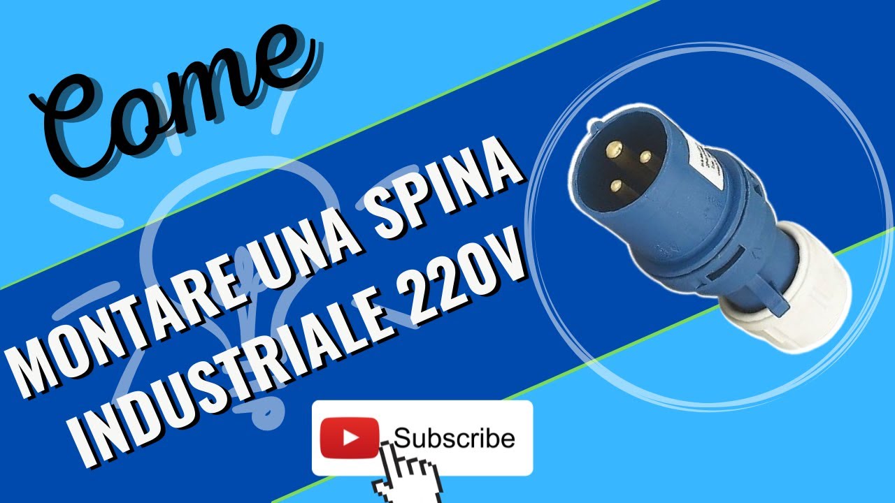 Montare una spina industriale blu monofase 220V a norma CEE