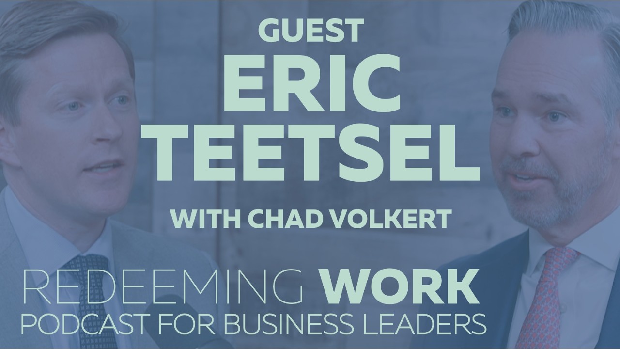 Eric Teetsel | Faith in the Workplace: How Christian Leaders Stand Firm in a Hostile Culture