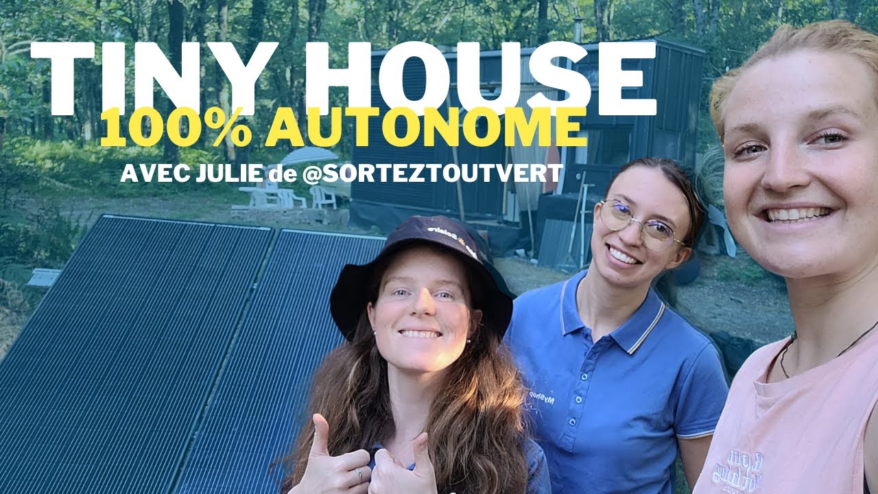 TINY HOUSE : Installation Solaire Autonome avec Julie de SortezToutVert - MyShop Solaire #solaire