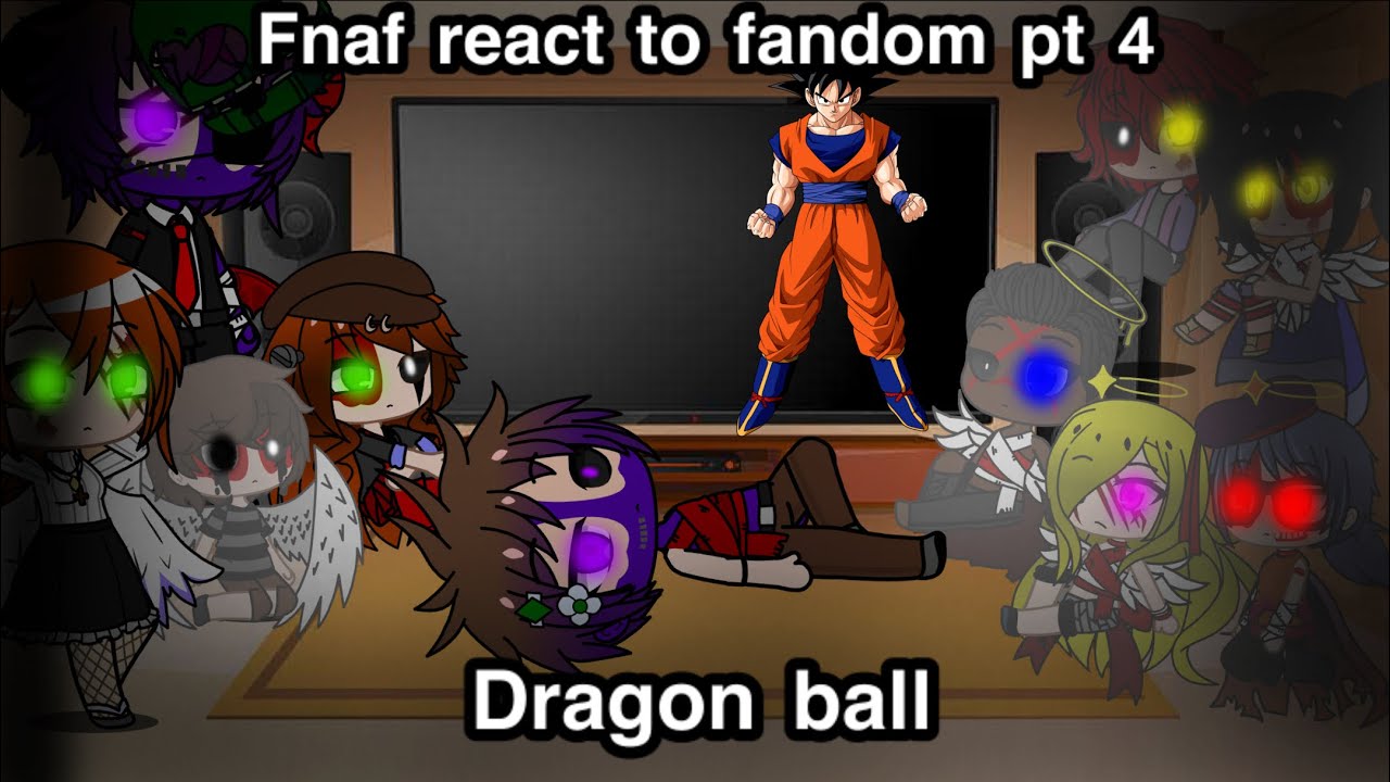 Fnaf react To fandoms part 4 | dragon ball