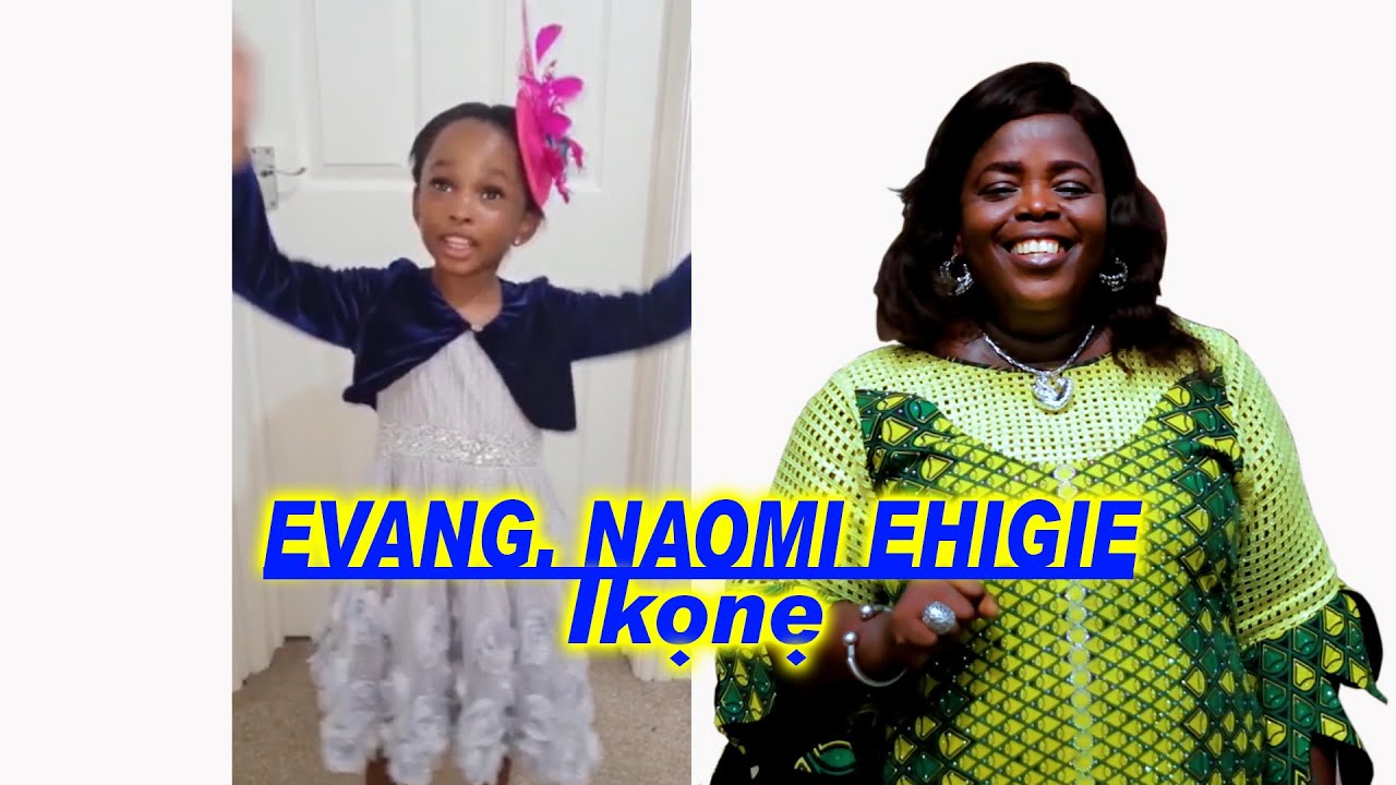 EVANG. NAOMI EHIGIE -  Ikone, Latest Edo Gospel Music