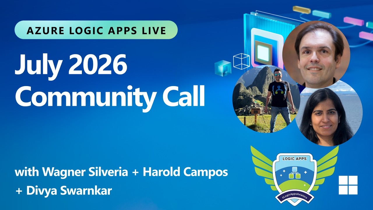 Azure Logic Apps Live: Azure Logic Apps Live: Сообщество пользователей, июль 2026 г.