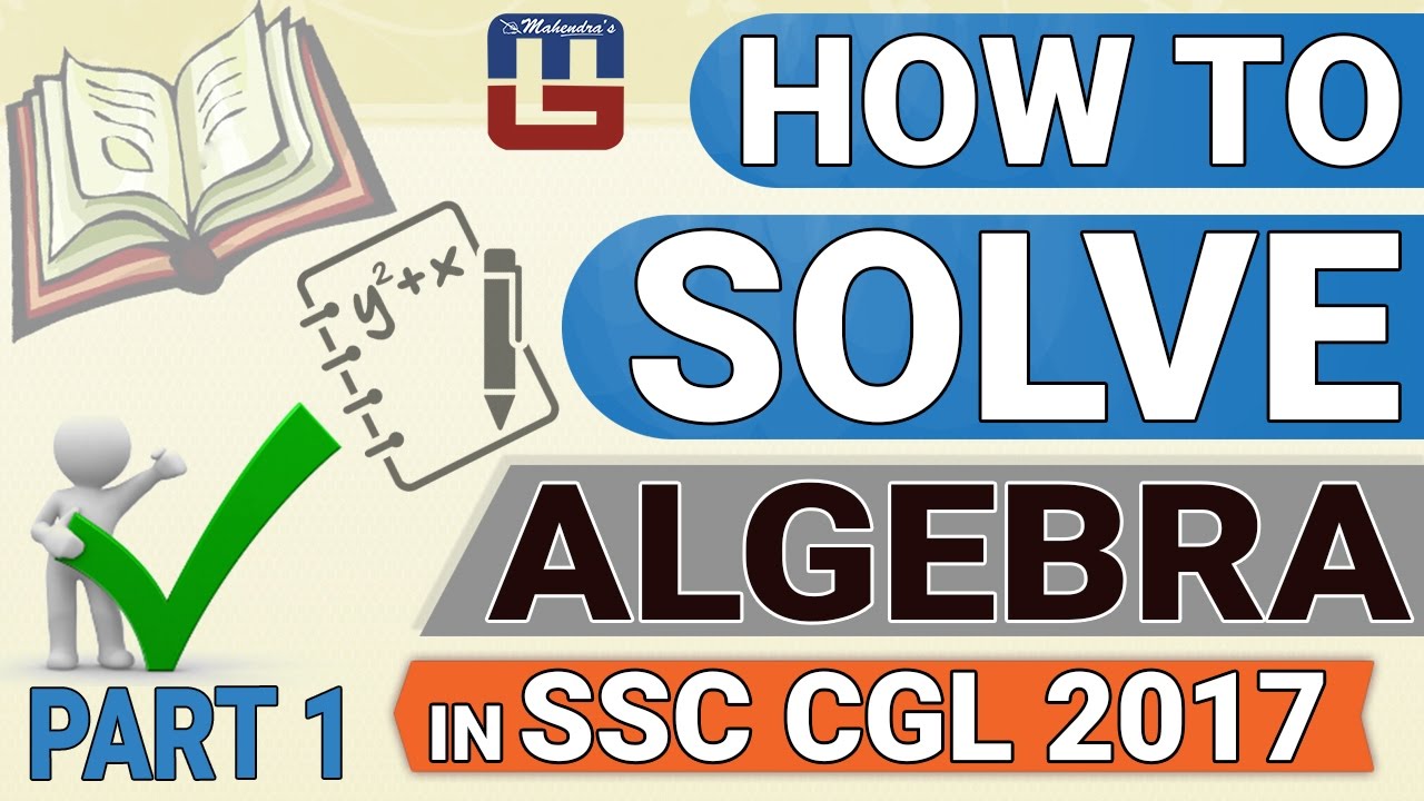 HOW TO SOLVE ALGEBRA | PART 1 | MATHS | SSC CGL 2017