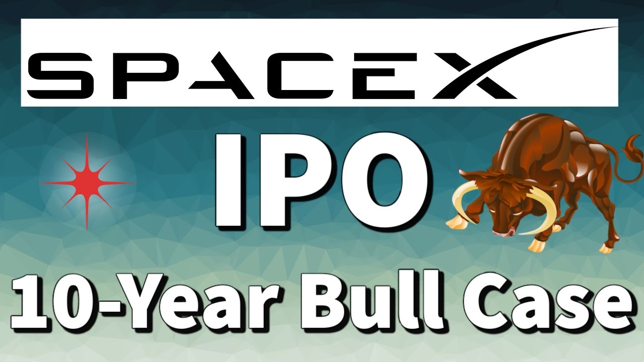SpaceX IPO: The 10-Year Bull Case (Investor Breaks it Down)