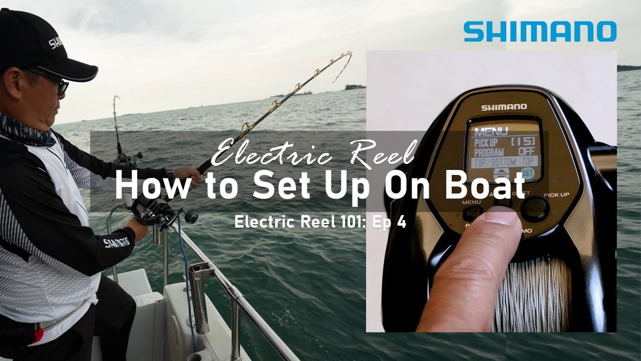 How to Set Up Your Shimano Electric Reel on Boat | Electric Reel 101