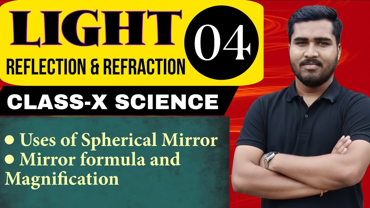Light-04 | Class10 Science | Uses of Spherical Mirror | Mirror formula and Magnification