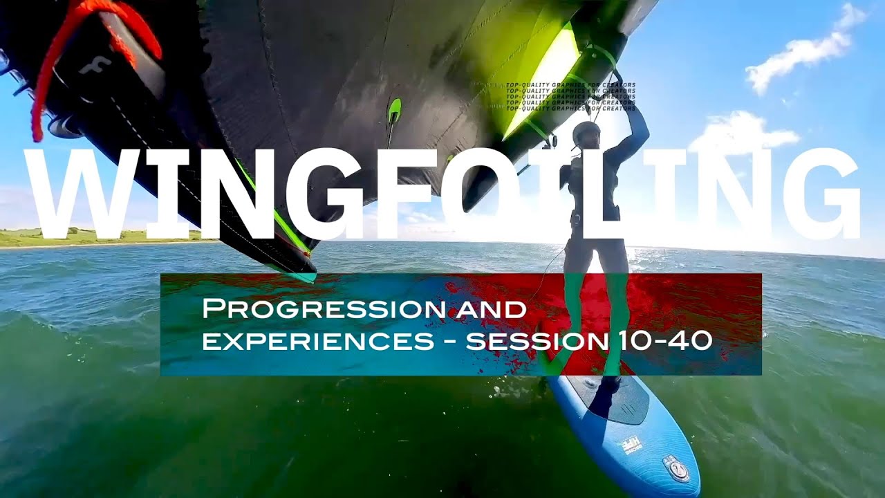 Wingfoiling - Progression And Experiences from Session 10-40 (on Gong gear)