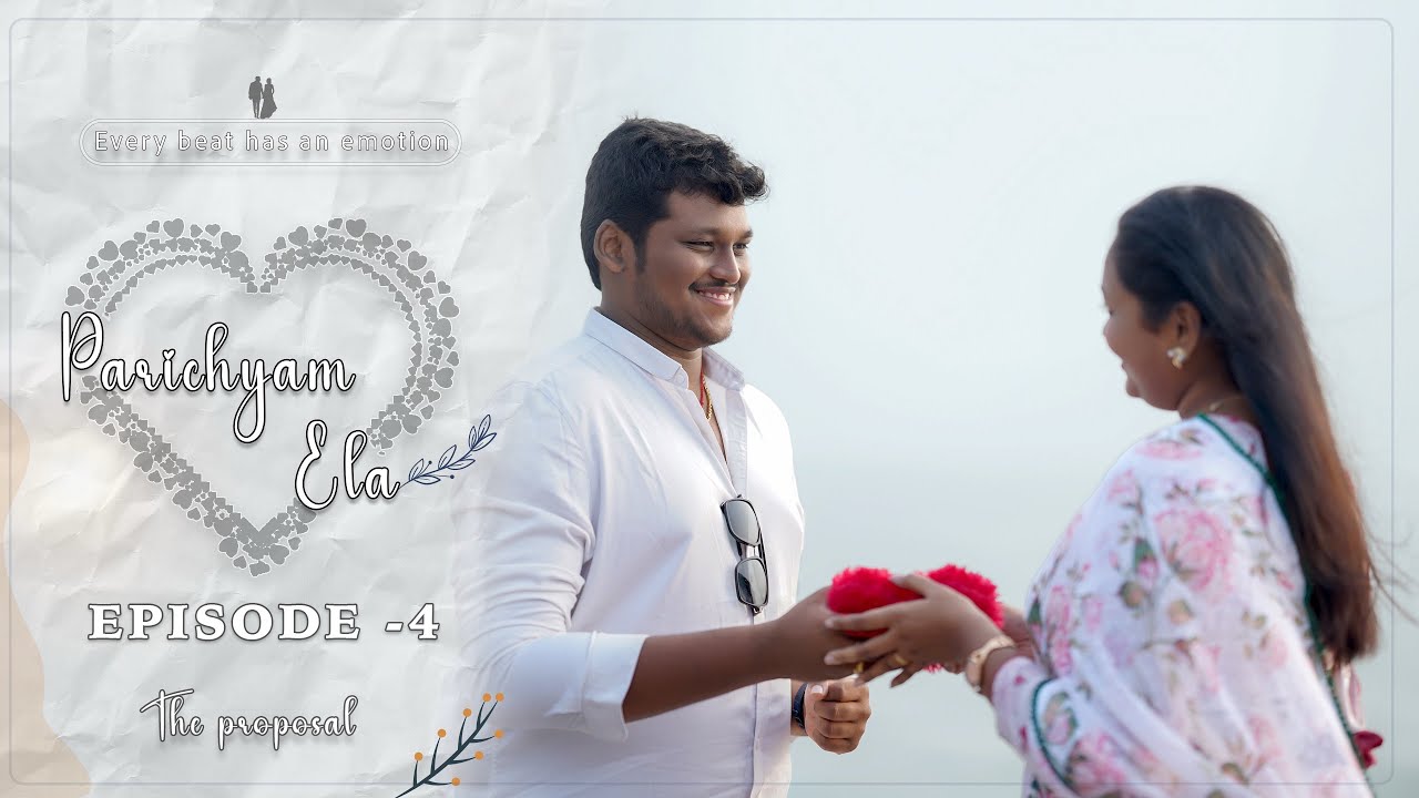 PARICHAYAM ELA | EPISODE 4 | The proposal | malika gandha cover song | #prewedding #aishwaryakoushik
