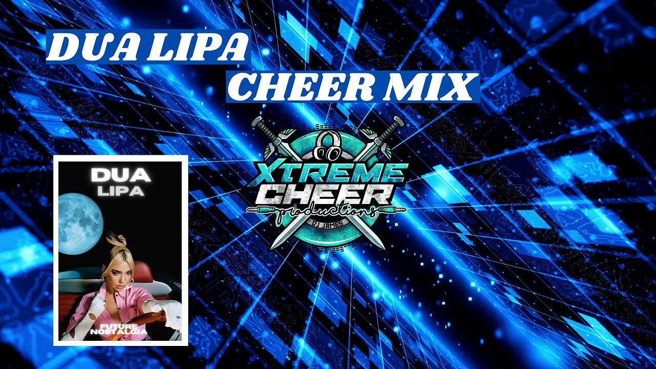 Dua Lipa Cheer Mix 2021