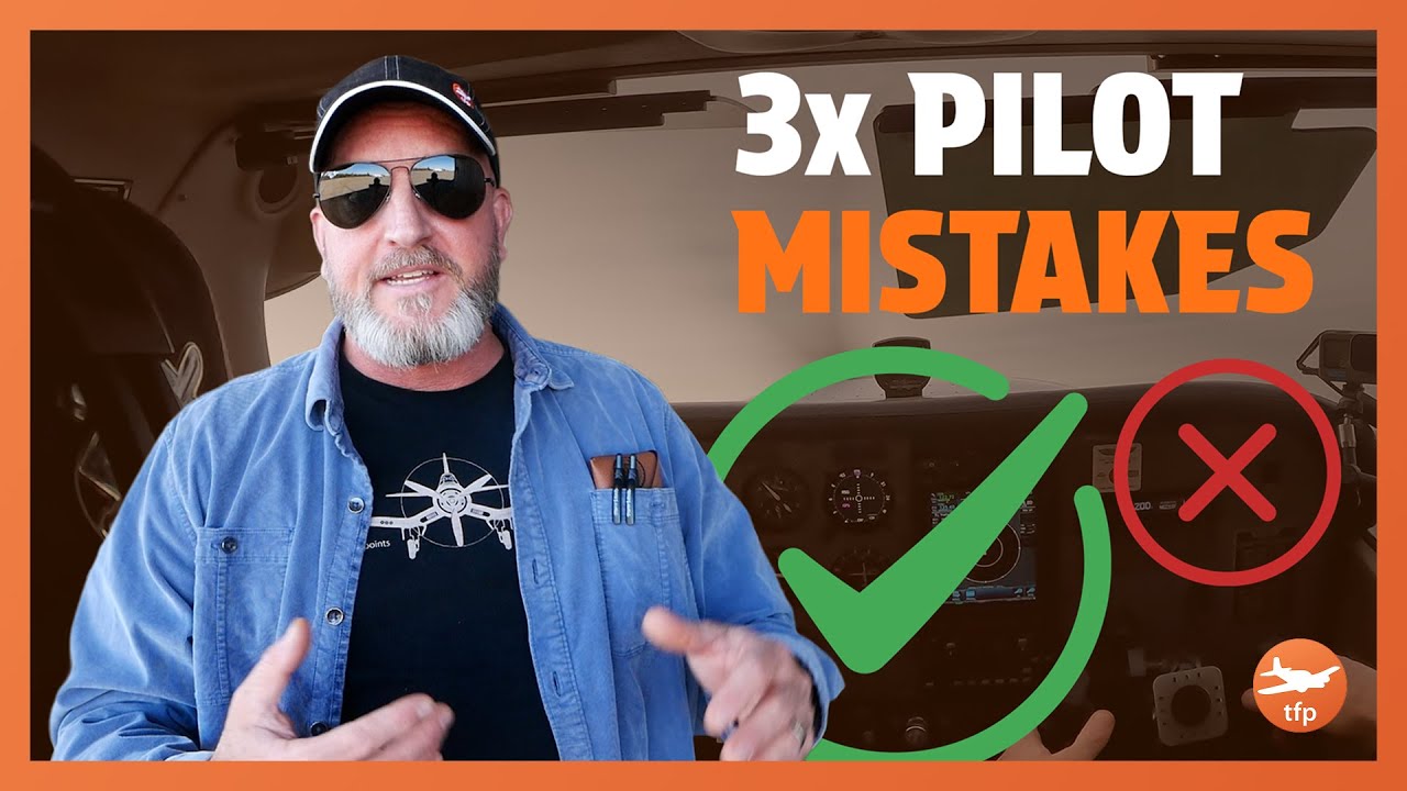 3 Common PILOT MISTAKES To AVOID Flying Airplanes During Flight Training or After. NO PILOT ERROR