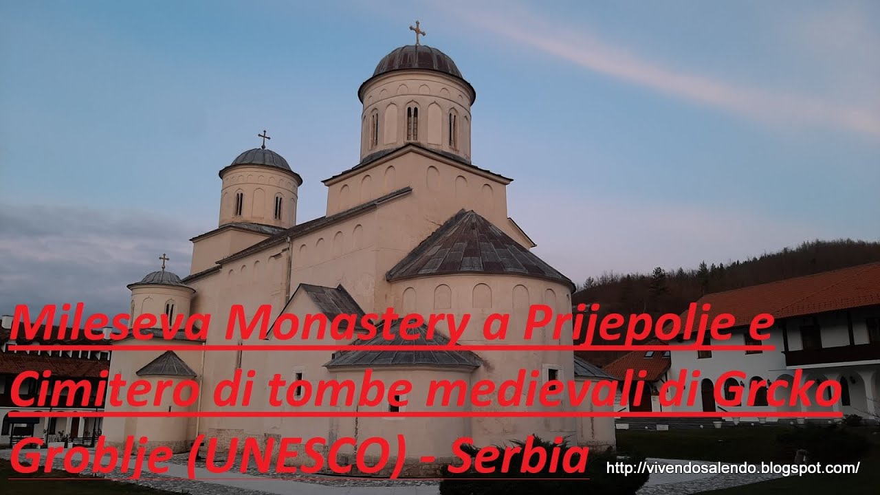 *Mileseva Monastery a Prijepolje e Cimitero di tombe medievali di Grcko Groblje (UNESCO) - Serbia