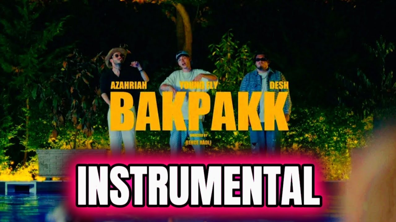 DESH x YOUNG FLY x AZAHRIAH - BAKPAKK (Instrumental)
