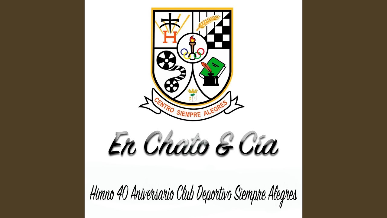Himno 40&ordf; Aniversario Club Deportivo Siempre Alegres