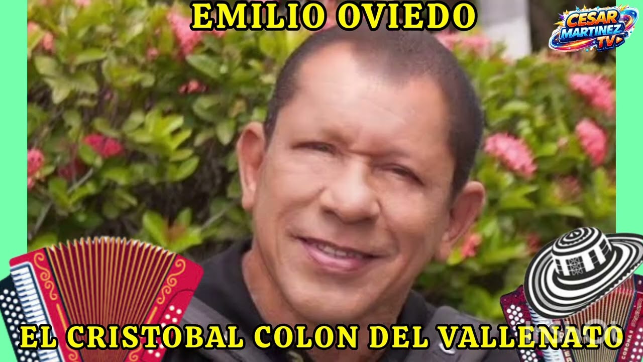 EMILIO OVIEDO EL CRISTOBAL COLON DE LA MUSICA VALLENATA.