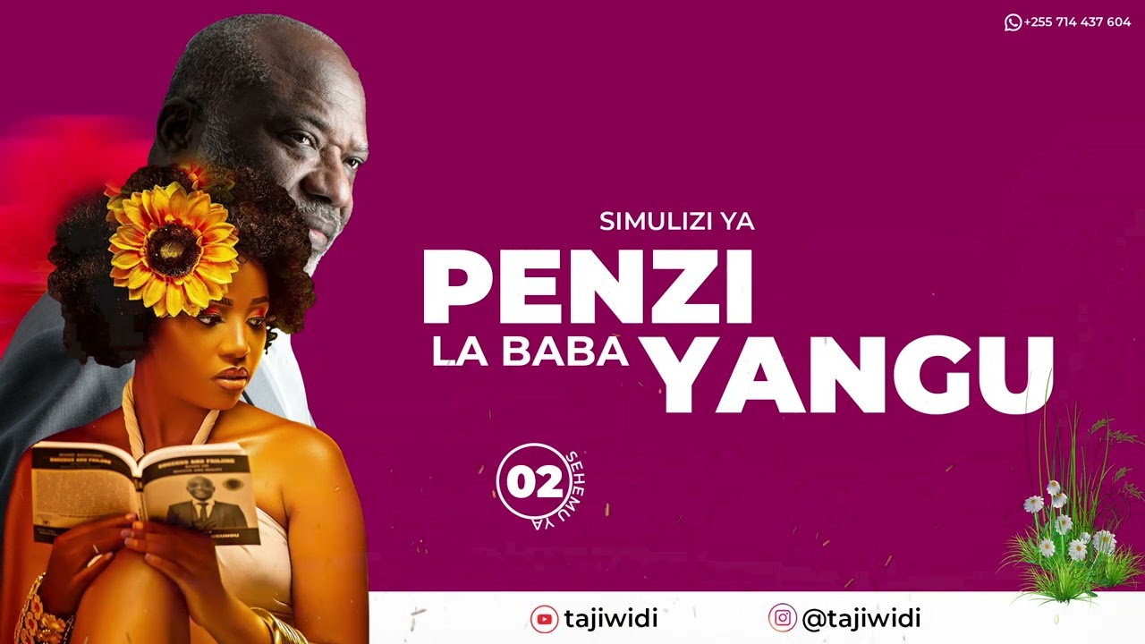 PENZI LA BABA YANGU _2 SIMULIZI YA MAPENZI