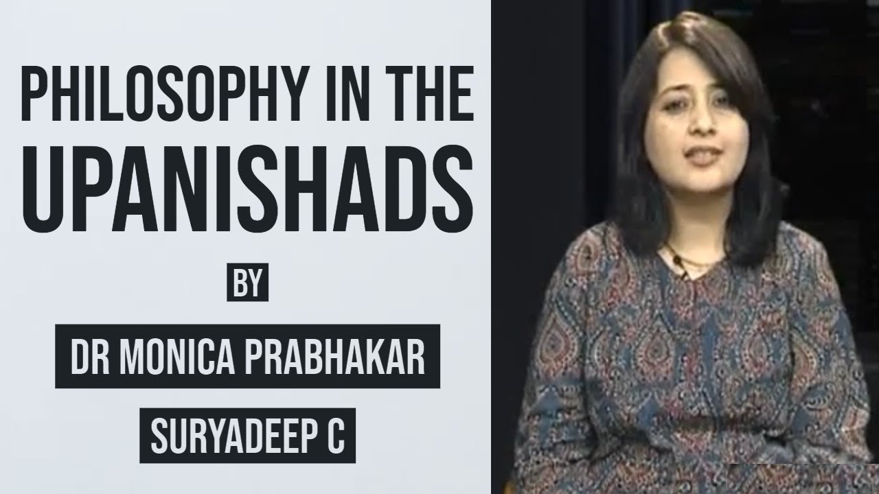 Philosophy in the Upanishads | Dr Monica Prabhakar | Suryadeep C | UGC | CEC
