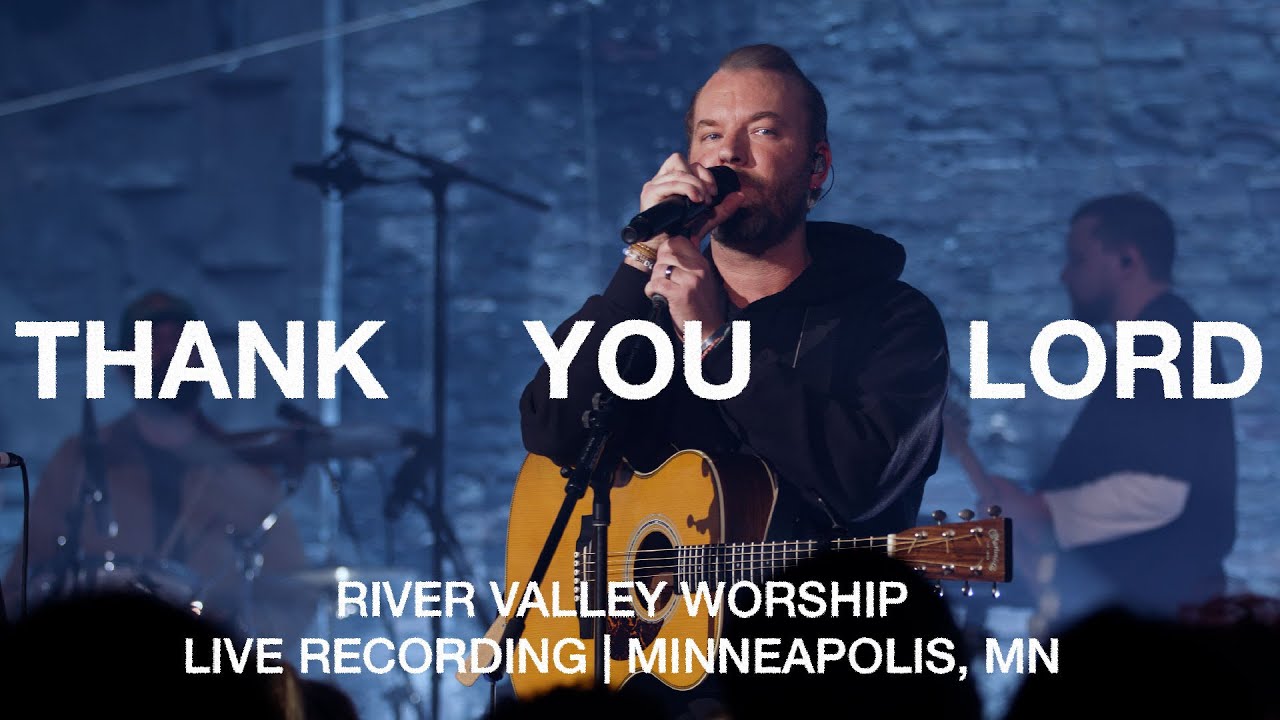 Thank You Lord (LIVE) River Valley Worship