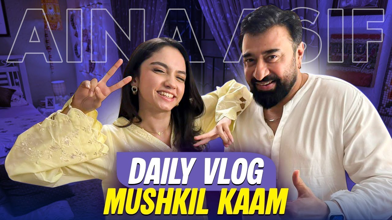 Daily Vlogging Mushkil Kaam | Aina Asif Ke Sath Gupshup | Farid Nawaz Production
