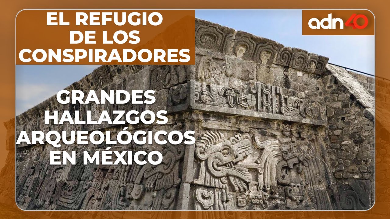 Grandes hallazgos arqueológicos en México